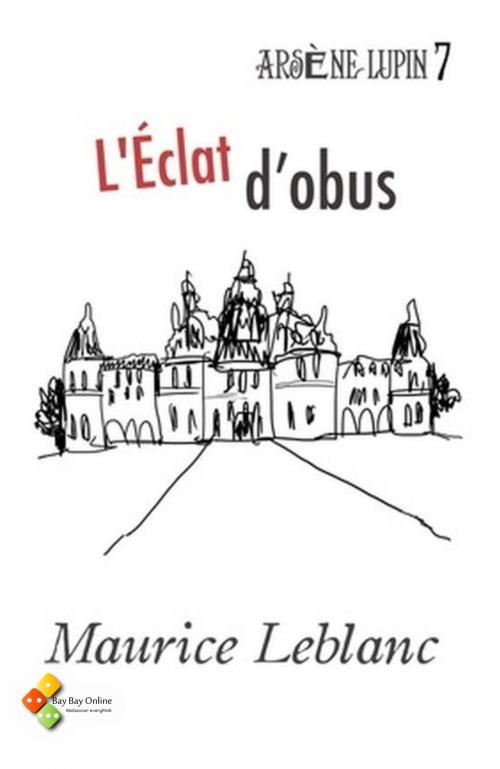 Cover of the book L'Éclat d'obus by Maurice Leblanc, Bay Bay Online Books | L&D edition