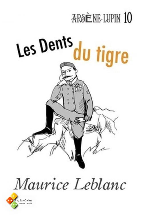 Cover of the book Les Dents du tigre by Maurice Leblanc, Bay Bay Online Books | L&D edition