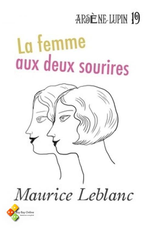 Cover of the book La Femme aux deux sourires by Maurice Leblanc, Bay Bay Online Books | L&D edition