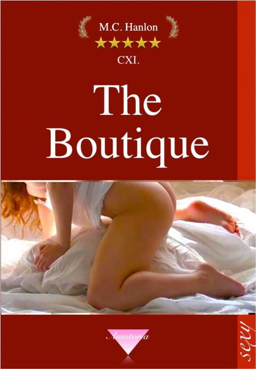 Cover of the book The Boutique by Marcus C. Hanlon, Ars Amatoria Publishing