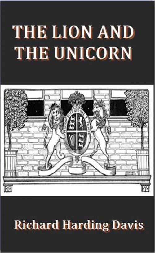 Cover of the book The Lion and the Unicorn by Richard Harding Davis, Green Bird Press