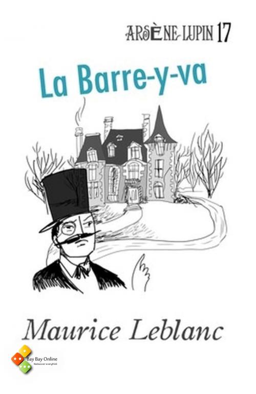 Cover of the book La Barre-y-va by Maurice Leblanc, Bay Bay Online Books | L&D edition