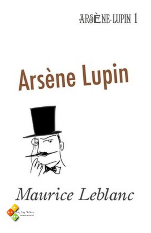 Cover of the book Arsène Lupin by Maurice Leblanc, Edgar Jepson, Bay Bay Online Books | L&D edition