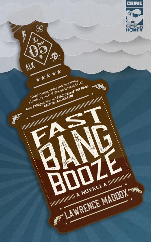 Cover of the book Fast Bang Booze by Lawrence Maddox, Down & Out Books