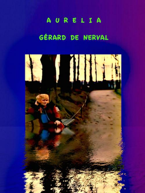 Cover of the book Aurelia by Gerard de Nerval, Editions Artisan Devereaux LLC
