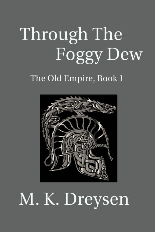 Cover of the book Through the Foggy Dew by M. K. Dreysen, Aimward Drift Publications