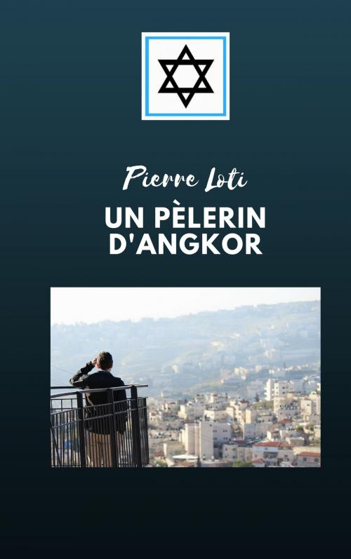 Cover of the book UN PÈLERIN D'ANGKOR by Pierre Loti, Jwarlal