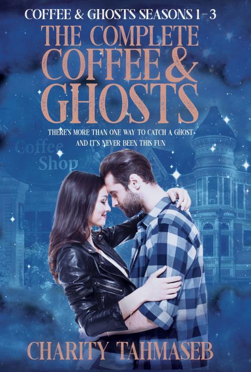 Cover of the book The Complete Coffee and Ghosts by Charity Tahmaseb, Collins Mark Books