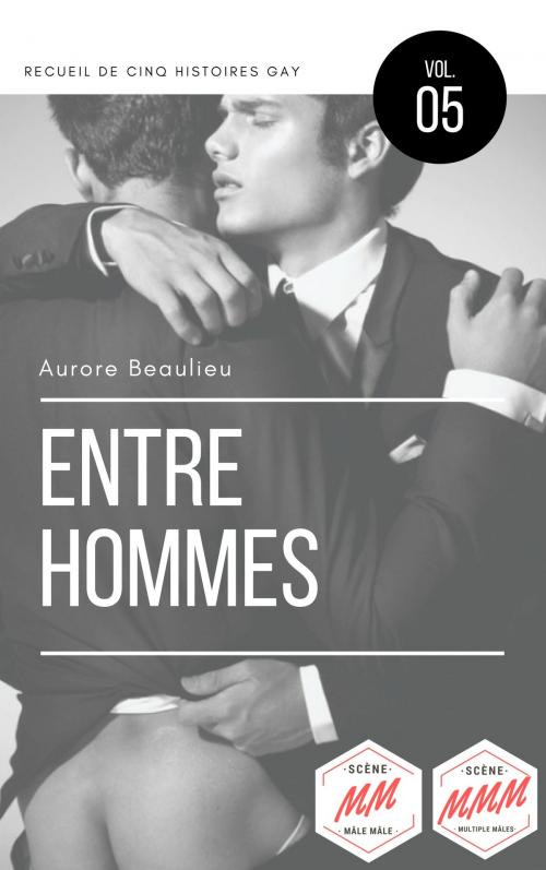 Cover of the book Entre hommes (Vol. 5) by Aurore Beaulieu, AB Edition