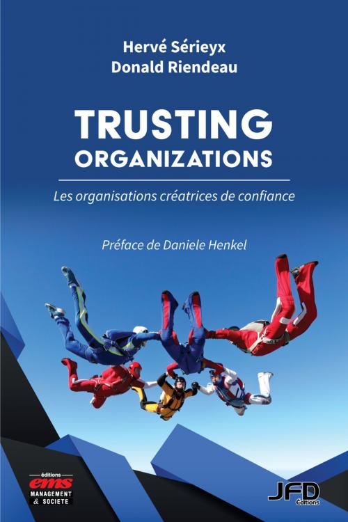Cover of the book Trusting organizations by Hervé Sérieyx, Donald Riendeau, Editions JFD