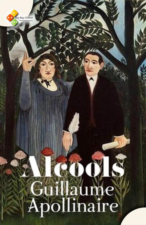 Cover of the book Alcools by Guillaume Apollinaire, Bay Bay Online Books