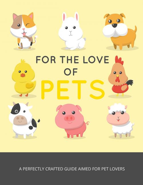 Cover of the book For The Love Of Pets by Anonymous, Consumer Oriented Ebooks Publisher