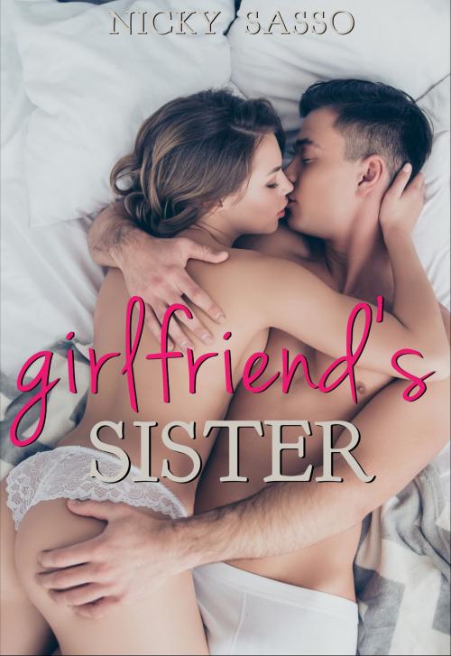 Cover of the book Girlfriend’s Sister by Nicky Sasso, Nicky Sasso