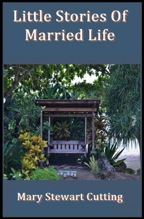 Cover of the book Little Stories of Married Life by Mary Stewart Cutting, Green Bird Press