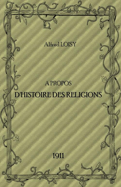 Cover of the book A PROPOS DE L'HISTOIRE DES RELIGIONS by Alfred LOISY, Sibelahouel