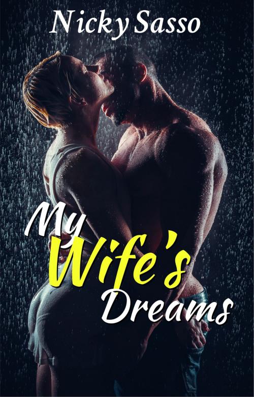 Cover of the book My Wife’s Dreams by Nicky Sasso, Nicky Sasso