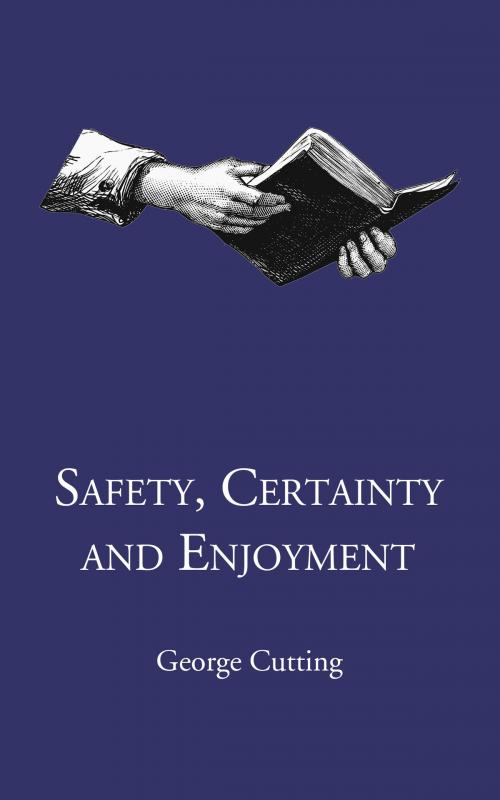 Cover of the book Safety, Certainty and Enjoyment by George Cutting, CrossReach Publications
