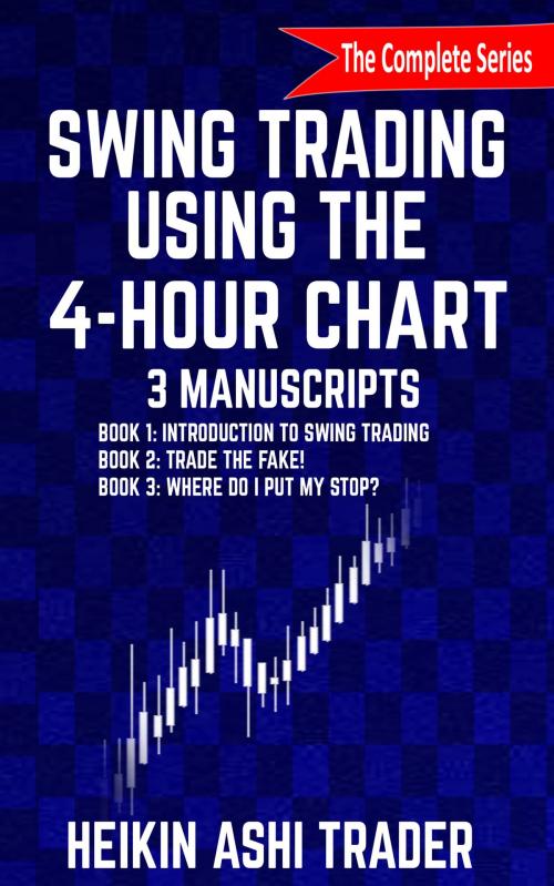 Cover of the book Swing Trading using the 4-hour chart 1-3 by Heikin Ashi Trader, Dao Press LLC