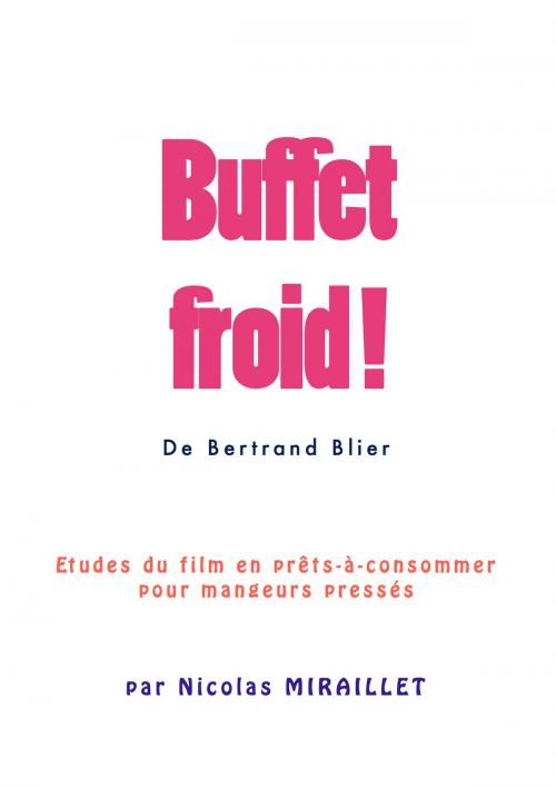 Cover of the book Buffet froid ! de Bertrand Blier by Nicolas Miraillet, Julien Sorel Jr