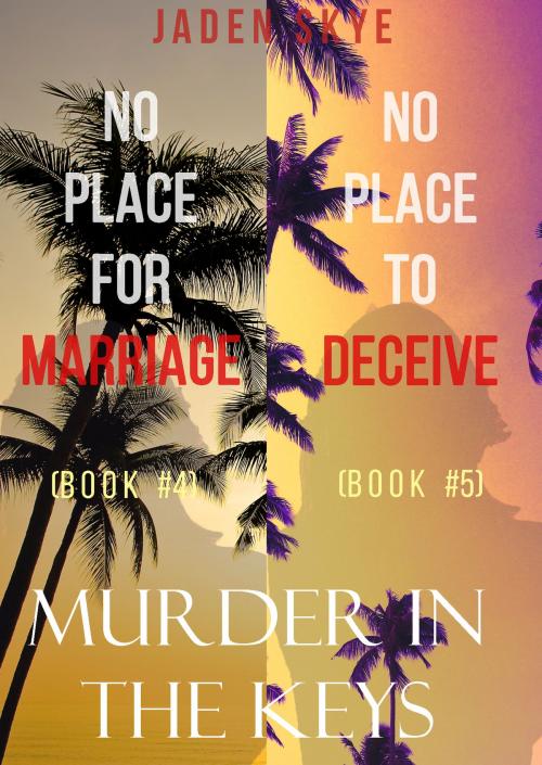Cover of the book Murder in the Keys Bundle: No Place for Marriage (#4) and No Place to Deceive (#5) by Jaden Skye, Jaden Skye