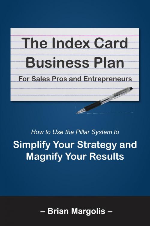 Cover of the book The Index Card Business Plan For Sales Pros and Entrepreneurs by Brian Margolis, Brian Margolis