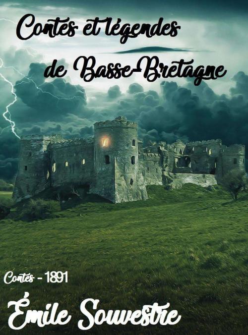 Cover of the book Contes et légendes de Basse-Bretagne by Ernest Du Laurens de La Barre (1819-1881), François-Marie Luzel (1821-1895), Émile Souvestre, Nantes : Societe des Bibliophiles Bretons, 1891