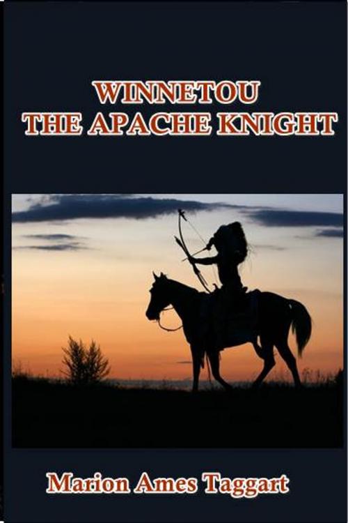 Cover of the book Winnetou, the Apache Knight by Marion Ames Taggart, Green Bird Press