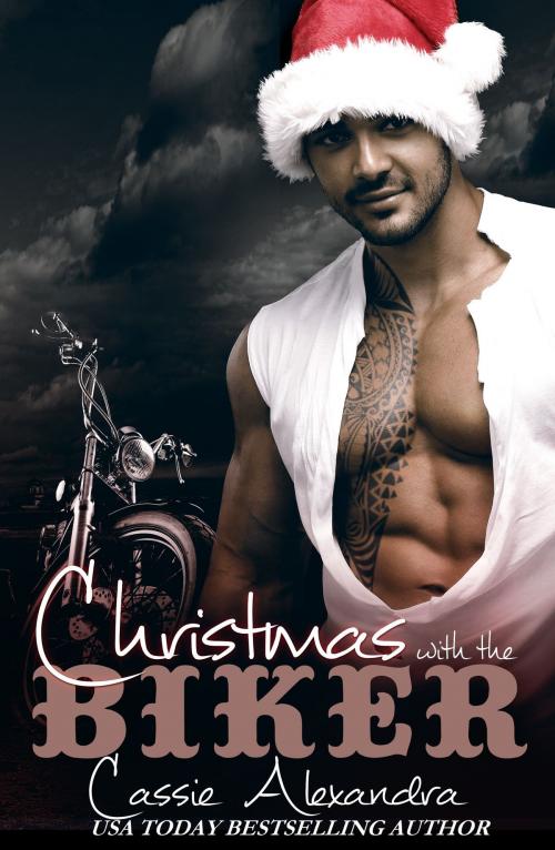 Cover of the book Christmas With The Biker by Cassie Alexandra, Cassie Alexandra