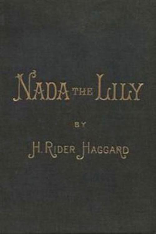 Cover of the book Nada the Lily by H. Rider Haggard, BookLife