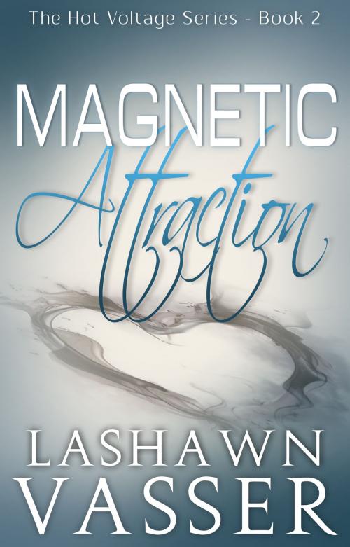 Cover of the book Magnetic Attraction by LaShawn Vasser, LaShawn Vasser