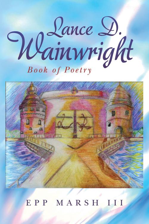 Cover of the book Lance D. Wainwright by Epp Marsh III, Epp Marsh III