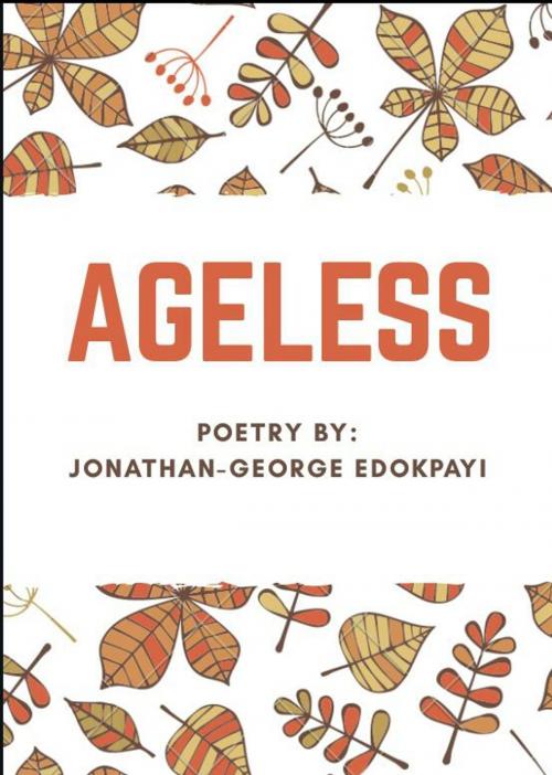 Cover of the book Ageless by Jonathan-George Edokpayi, Jonathan-George Edokpayi