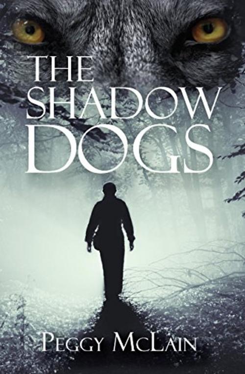 Cover of the book The Shadow Dogs by Peggy McLain, Jan-Carol Publishing, INC
