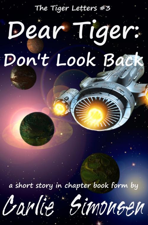 Cover of the book Dear Tiger: Don't Look Back by Carlie Simonsen, C.M. Simpson Publishing