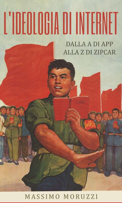 Cover of the book L'ideologia di Internet by Massimo Moruzzi, Massimo Moruzzi