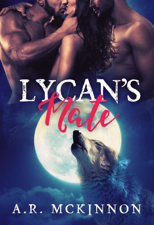 Cover of the book Lycan's Mate by A.R McKinnon, A.R McKinnon