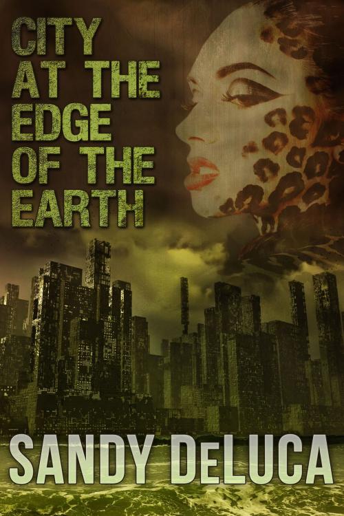 Cover of the book City at the Edge of the Earth by Sandy DeLuca, Crossroad Press