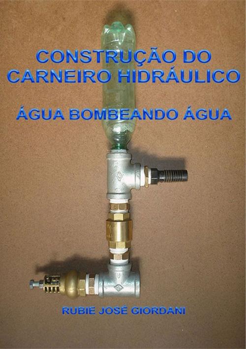 Cover of the book Construção Do Carneiro Hidráulico by Rubie José Giordani, Clube de Autores