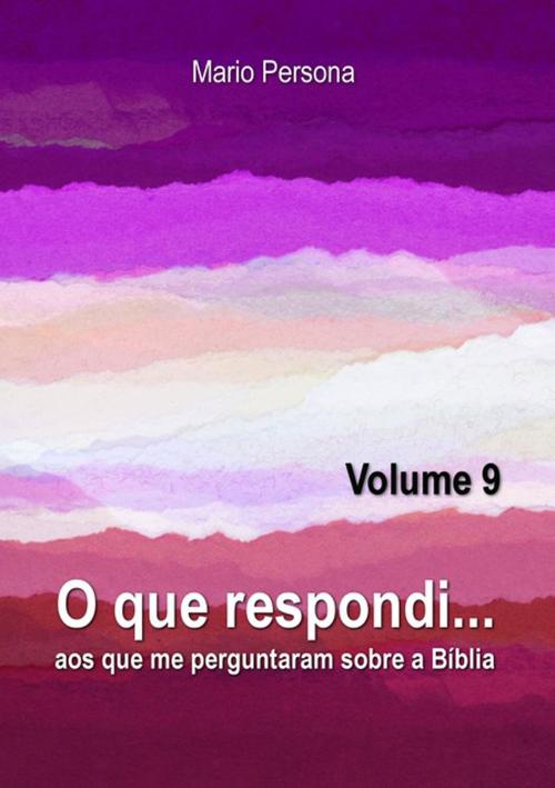 Cover of the book O Que Respondi... (Volume 9) by Mario Persona, Clube de Autores