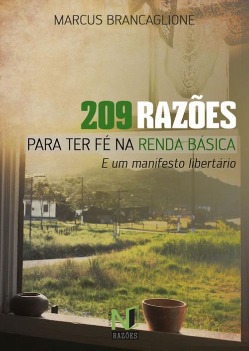 Cover of the book 209 RazÕes Para Ter FÉ Na Renda BÁsica by Marcus Brancaglione, Clube de Autores