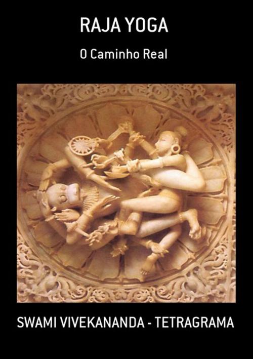 Cover of the book Raja Yoga by Swami Vivekananda  Tetragrama, Clube de Autores