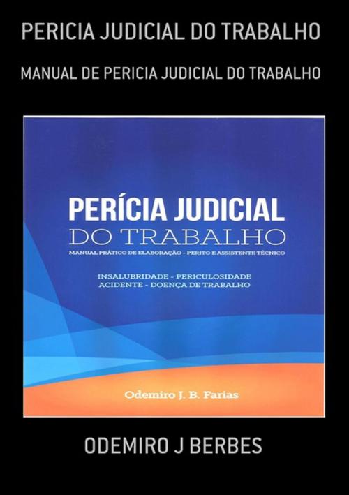 Cover of the book Pericia Judicial Do Trabalho by Odemiro J Berbes, Clube de Autores