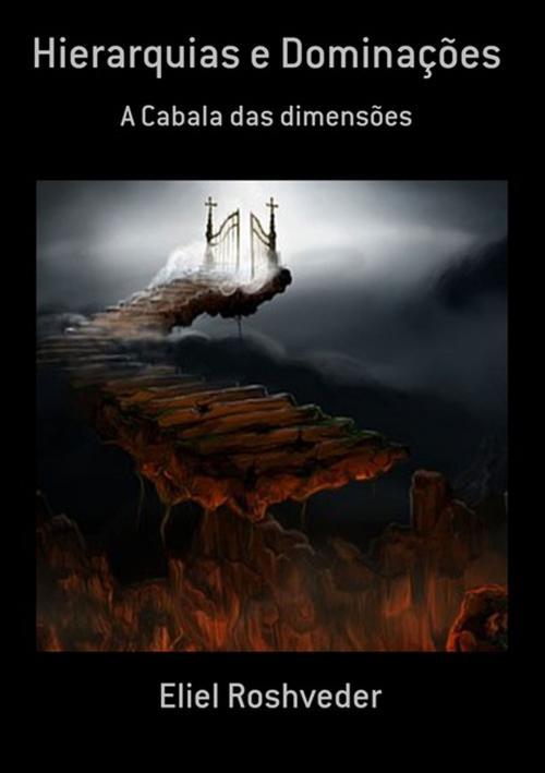 Cover of the book Hierarquias E Dominações by Eliel Roshveder, Clube de Autores