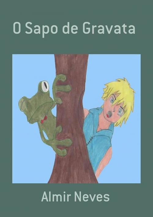 Cover of the book O Sapo De Gravata by Almir Neves, Clube de Autores
