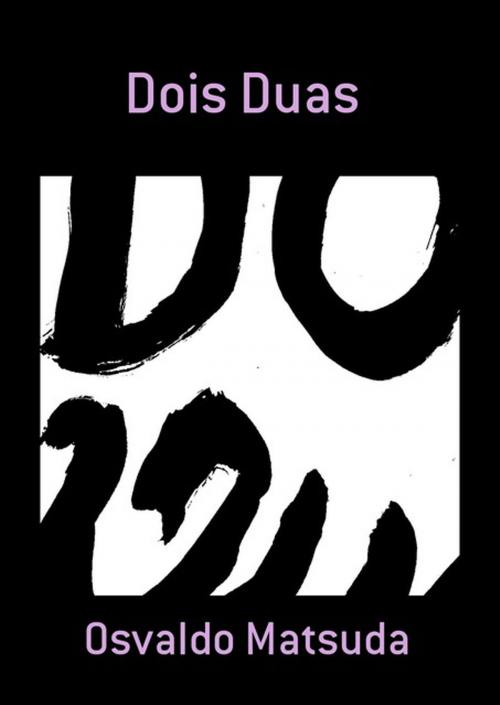 Cover of the book Dois Duas by Osvaldo Matsuda, Clube de Autores