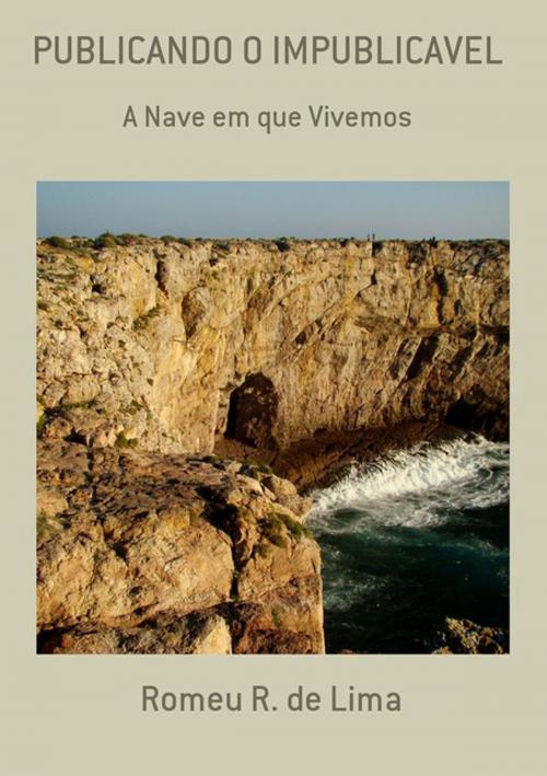 Cover of the book Publicando O Impublicavel by Romeu R. De Lima, Clube de Autores