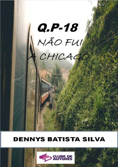 Cover of the book Q.P 18 by Dennys Batista Silva, Clube de Autores