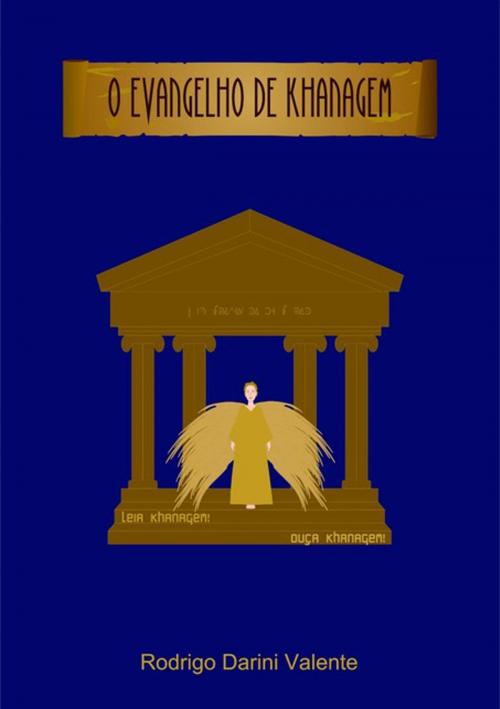 Cover of the book O Evangelho De Khanagem by Rodrigo Darini Valente, Clube de Autores