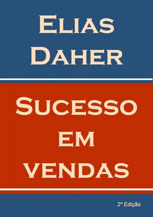 Cover of the book Sucesso Em Vendas by Elias Daher, Clube de Autores