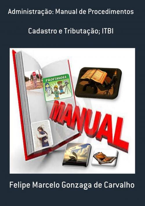 Cover of the book Administração: Manual De Procedimentos by Felipe Marcelo Gonzaga De Carvalho, Clube de Autores